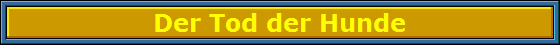 Der Tod der Hunde
