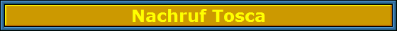 Nachruf Tosca
